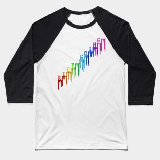 Keep Going Paint Drip Rainbow Steps Baseball T-Shirt